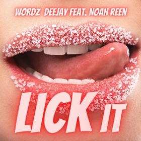 WORDZ DEEJAY FEAT. NOAH REEN - LICK IT